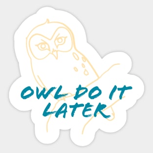 Owl Do It Later Sticker